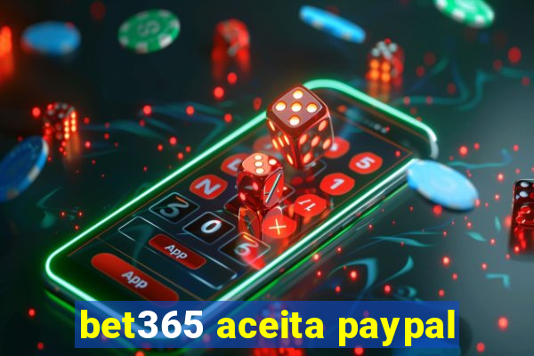 bet365 aceita paypal